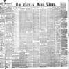 Evening Irish Times Monday 01 February 1886 Page 1