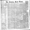 Evening Irish Times Thursday 08 April 1886 Page 1
