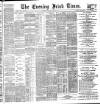 Evening Irish Times Tuesday 13 April 1886 Page 1