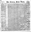 Evening Irish Times Monday 23 August 1886 Page 1