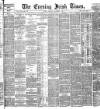 Evening Irish Times Thursday 02 September 1886 Page 1