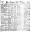 Evening Irish Times Wednesday 13 October 1886 Page 1