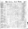 Evening Irish Times Monday 08 November 1886 Page 1