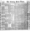 Evening Irish Times Monday 15 November 1886 Page 1
