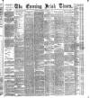 Evening Irish Times Wednesday 29 December 1886 Page 1