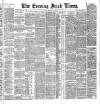 Evening Irish Times Friday 08 July 1887 Page 1