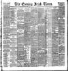 Evening Irish Times Wednesday 13 July 1887 Page 1