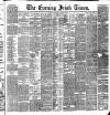 Evening Irish Times Wednesday 05 October 1887 Page 1