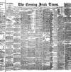 Evening Irish Times Friday 06 January 1888 Page 1