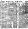 Evening Irish Times Monday 09 January 1888 Page 1