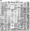 Evening Irish Times Friday 03 August 1888 Page 1