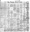 Evening Irish Times Saturday 11 August 1888 Page 1