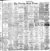 Evening Irish Times Saturday 01 December 1888 Page 1