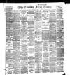 Evening Irish Times Wednesday 01 May 1889 Page 1