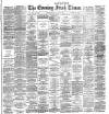 Evening Irish Times Saturday 25 May 1889 Page 1