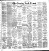 Evening Irish Times Friday 04 October 1889 Page 1