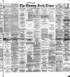Evening Irish Times Monday 15 September 1890 Page 1