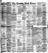 Evening Irish Times Monday 16 March 1891 Page 1