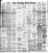 Evening Irish Times Friday 03 April 1891 Page 1