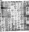 Evening Irish Times Saturday 02 May 1891 Page 1