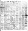Evening Irish Times Tuesday 09 June 1891 Page 1
