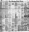 Evening Irish Times Friday 12 February 1892 Page 1