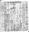 Evening Irish Times Thursday 08 December 1892 Page 1
