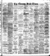 Evening Irish Times Thursday 31 August 1893 Page 1