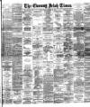 Evening Irish Times Friday 15 September 1893 Page 1