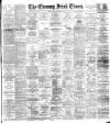 Evening Irish Times Monday 09 October 1893 Page 1