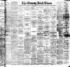 Evening Irish Times Saturday 30 June 1894 Page 1