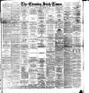 Evening Irish Times Thursday 13 September 1894 Page 1