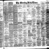 Evening Irish Times Saturday 02 March 1895 Page 1