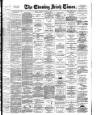 Evening Irish Times Saturday 21 August 1897 Page 1