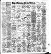 Evening Irish Times Tuesday 04 April 1899 Page 1