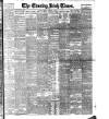 Evening Irish Times Tuesday 11 February 1902 Page 1
