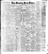 Evening Irish Times Friday 27 July 1906 Page 1