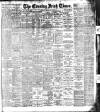 Evening Irish Times Tuesday 02 April 1907 Page 1