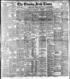 Evening Irish Times Monday 16 November 1908 Page 1