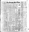 Evening Irish Times Saturday 19 March 1910 Page 1