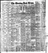 Evening Irish Times Tuesday 04 April 1911 Page 1