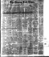 Evening Irish Times Tuesday 11 July 1911 Page 1