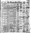 Evening Irish Times Saturday 16 March 1912 Page 1