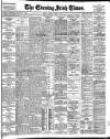 Evening Irish Times Tuesday 13 April 1915 Page 1
