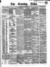 Evening News (Dublin) Thursday 14 April 1859 Page 1