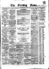 Evening News (Dublin) Thursday 23 June 1859 Page 1