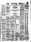 Evening News (Dublin) Friday 01 July 1859 Page 1