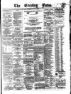 Evening News (Dublin) Thursday 07 July 1859 Page 1