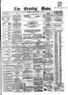 Evening News (Dublin) Thursday 04 August 1859 Page 1