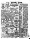 Evening News (Dublin) Saturday 19 May 1860 Page 1